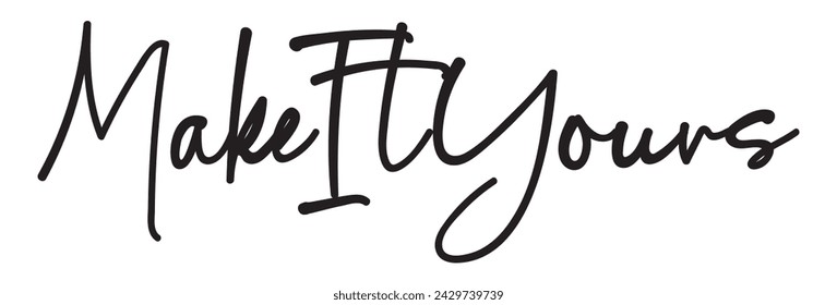 make it yours text on white background.