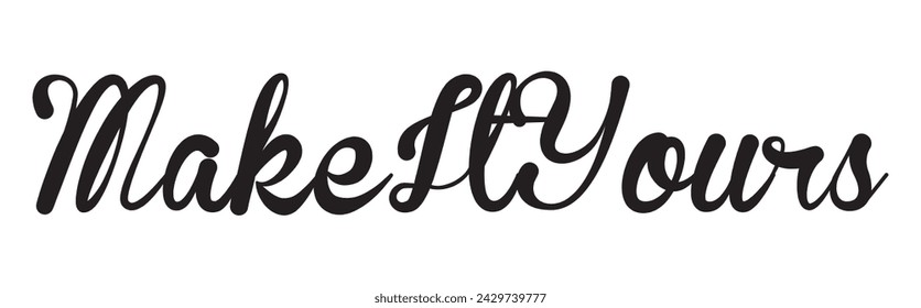 make it yours text on white background.