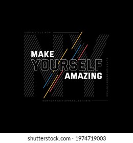 make yourself amazing slogan typography graphic design casual t shirt vector illustration
