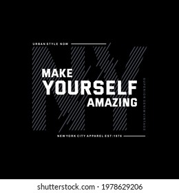 make yourself amazing typography design, t-shirt graphics,etc.
