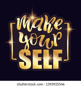Make yourself - cute lettering motivation label art poster