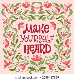 Make yourself heard - quote lettering. Calligraphy inspiration graphic design typography element. Hand written postcard. Cute simple vector sign style. Textile print