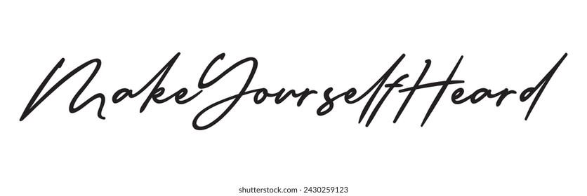 make yourself heard text on white background.