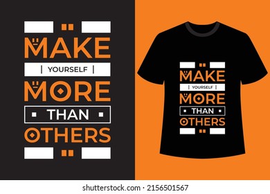 Make yourself more than others. Typography t-shirt design template.