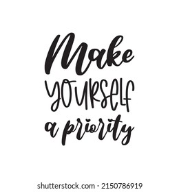 Make Yourself Priority Black Letter Quote Stock Vector (Royalty Free ...