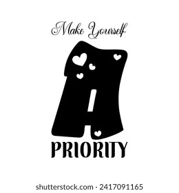 make yourself a priority black letter quote