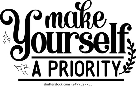 Make yourself a priority design