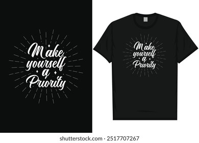 Make yourself a priority motivational quotes typography tshirt design