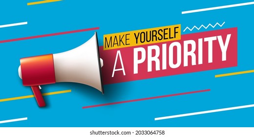 Make Yourself a Priority. Text with megaphone
