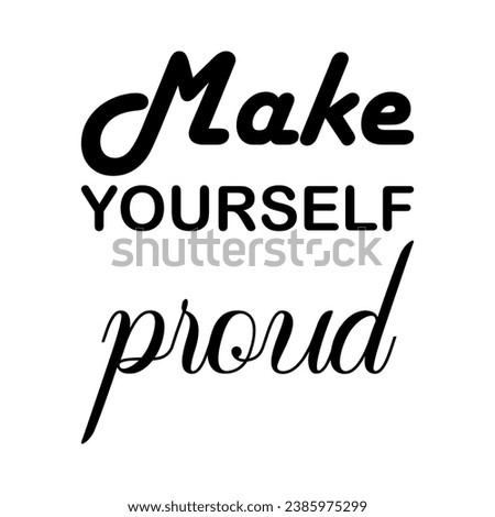 make yourself proud black letter quote
