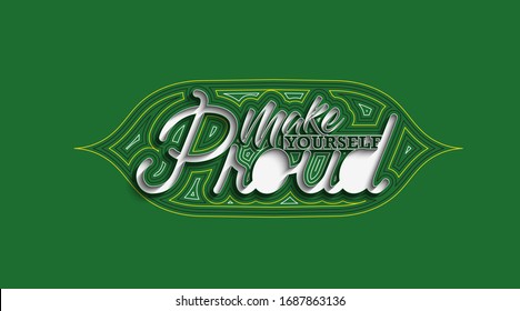 Make Yourself Proud Calligraphic Line art Text Poster vector illustration Design.