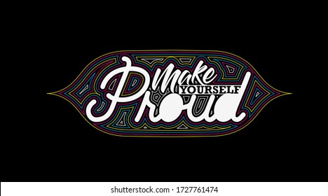 Make Yourself Proud Calligraphic Line art Text Poster vector illustration Design.