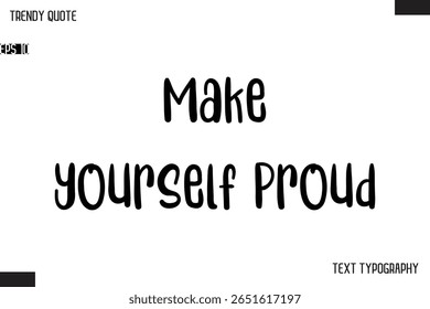 Orgulhe-se   Moderno Texto Em Negrito Tipo De Citação Trendy Para Desenhos De T-Shirt