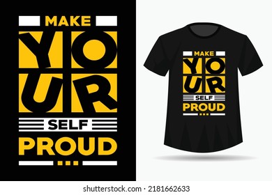 Make yourself proud modern inspirational quotes t shirt design