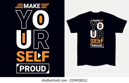 Make yourself proud motivational lettering typography t shirt design vector