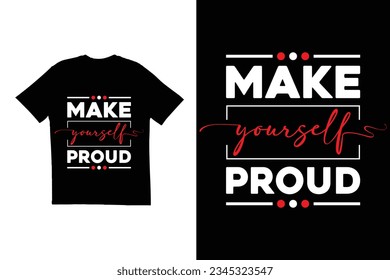 Make yourself proud t shirt design. typography t shirt design. motivational t shirt design. Make yourself proud. Red color t shirt design