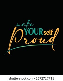 make yourSELF PROUD t shirt design