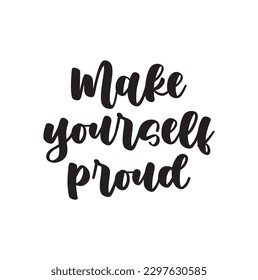 make yourself proud text on white background.