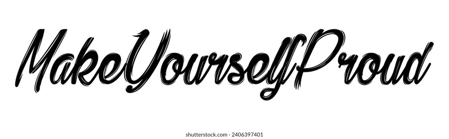 make yourself proud text on white background.