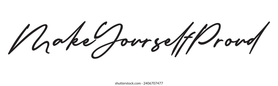 make yourself proud text on white background.