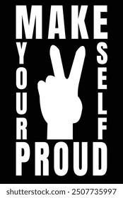 Make Yourself Proud typography design for tshirt, card