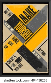 Make yourself. Typographic grunge poster.  Motivational and inspirational illustration. Lettering. For logo, T-shirt design, banner, poster.