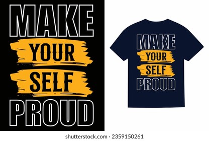 
make yourself...,  typography t shirt design template
