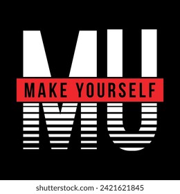 Make yourself Typography t-shirt Design