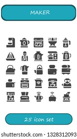maker icon set. 25 filled maker icons.  Collection Of - Coffee machine, Kettle, Oven, French press, Juicer, Barista, Coffee maker, Toaster, Coffee grinder