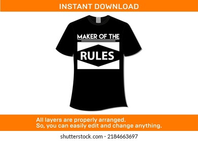 MAKER OF THE RULES T-SHIRT