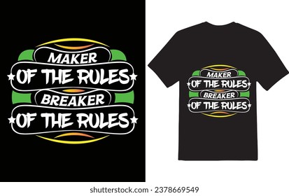 Maker of the Rules t-shirt design