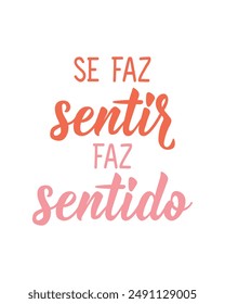 Makes itself felt, makes sense in Portuguese. Greeting card with hand-drawn lettering.