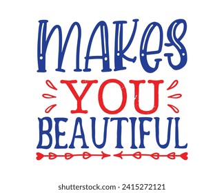 Makes you beautiful typography design