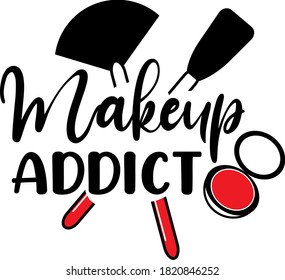 Makeup addict quote. Makeup tool