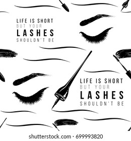 Makeup artist background. Vector seamless pattern with life is short but your lashes shouldn't be text, mascara wand, eyeliner stroke, woman close eye. Hand drawn fashion art in watercolor style.