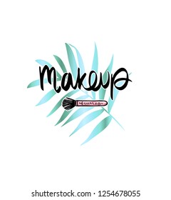 Makeup fashion logo. Lettering illustration. Calligraphy phrase for gift cards, decorative cards, beauty blogs. Vector hand drawn lettering phrase. Hand written ink inscription.