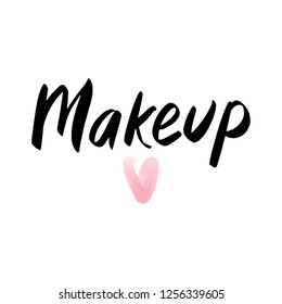 Makeup fashion logo. Lettering illustration. Calligraphy phrase for gift cards, decorative cards, beauty blogs. Vector hand drawn lettering phrase. Hand written ink inscription.