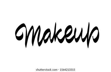 Makeup. Inspirational quote handwritten. Concept for beauty salon, cosmetics label, cosmetology procedures, visage. Fashion design. Vector illustration.

