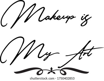 La maquillaje es mi caligrafía de arte Tipografía manuscrita Color negro texto sobre 
Fondo blanco