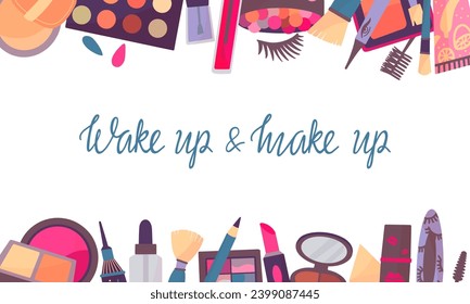 Makeup poster, positive emotional banner template with cosmetics. Beauty salon or store background, lettering phrase, neoteric vector graphic design