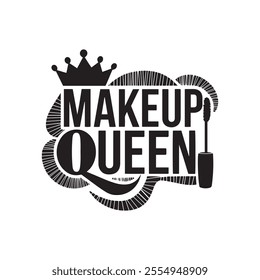 Makeup Queen Typography silhouette vector art with Crown Design for Beauty Lovers on white background 