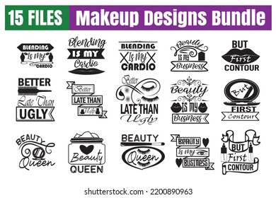 Makeup Quotes svg Bundle. Quotes about Makeup, Makeup cut files Bundle of 15 svg eps Files for Cutting Machines Cameo Cricut, Makeup Quotes