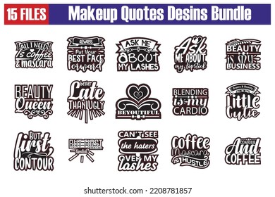 Makeup Quotes SVG Cut Files Designs Bundle. Makeup Quotes SVG Cut Files, Makeup  Quotes T Shirt Designs, Saying About Makeup .