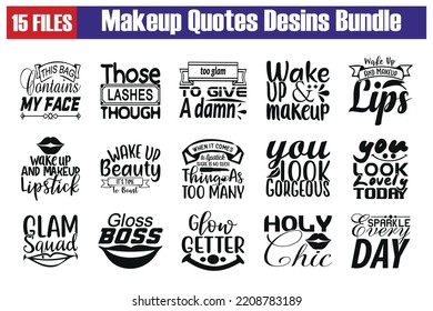 Makeup Quotes SVG Cut Files Designs Bundle. Makeup Quotes SVG Cut Files, Makeup  Quotes T Shirt Designs, Saying About Makeup .