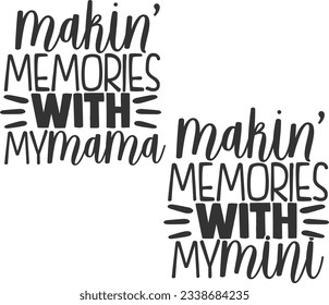 Makin' Memories With Mama \ Mini - Mother Daughter Matching Designs