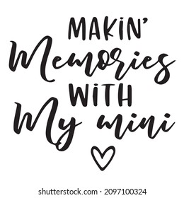 makin' memories with my mini background inspirational quotes typography lettering design
