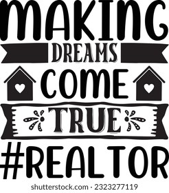 making dreams come true #realtor svg, Realtor svg design, Realtor svg bundle, Realtor Quotes design