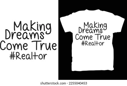
Making Dreams Come True Shirt, #Realtor Shirt, Realtor Gift, Realtor Shirt, Home Sweet Home, Real Estate, Gift for Real Estate Agent