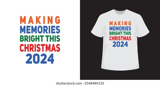 Making Memories Bright this Christmas for t-shirt