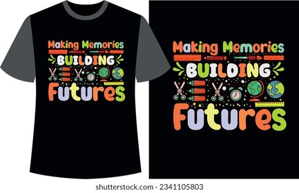 Making Memories Building Futures Back to School t-shirt design